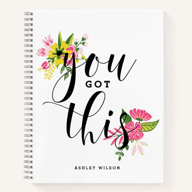 You Got This Modern Calligraphy Floral Notebook (Front)