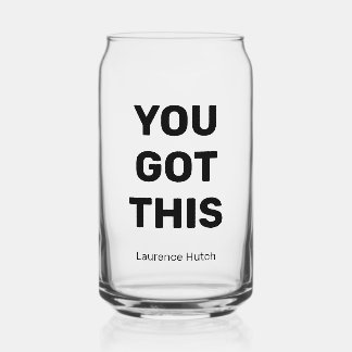 You Got This Modern Simple Personalized Name  Can Glass