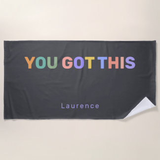 YOU GOT THIS | Modern Trendy Personalized Name  Beach Towel