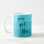You Got This | Modern Turquoise Stripes Coffee Mug<br><div class="desc">This inspirational and trendy mug features stripes in shades of turquoise,  with the phrase "you got this" in modern typography. Add your name to personalize.</div>