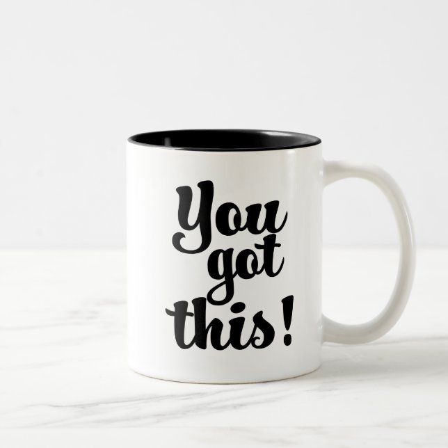 You Got This motivational coffee mug saying (Right)