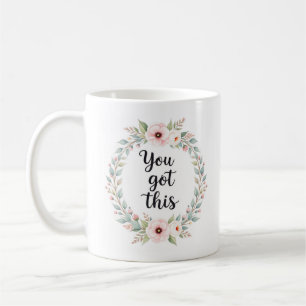 You Got This – Motivational Floral Mug