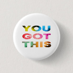 you got this, motivational quote,abstract colourfu 1 inch round button