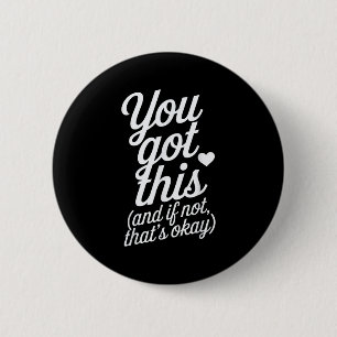 You Got This Motivational Quote Design 2 Inch Round Button