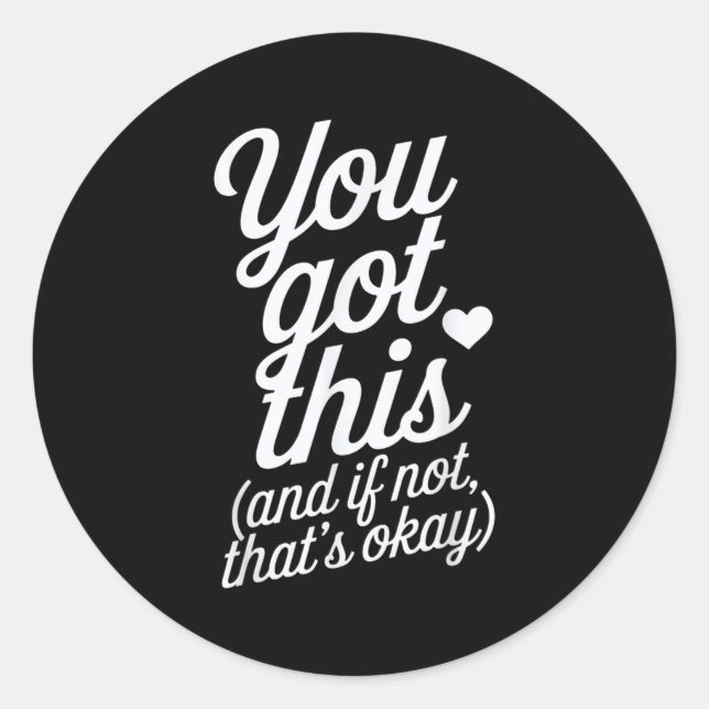 You Got This Motivational Quote Design  Classic Round Sticker (Front)