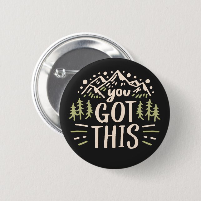 You got this motivational quotes 2 inch round button (Front & Back)
