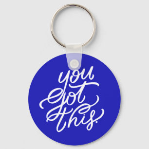 YOU GOT THIS MOTIVATIONAL QUOTES ENCOURAGEMENT MOT KEYCHAIN