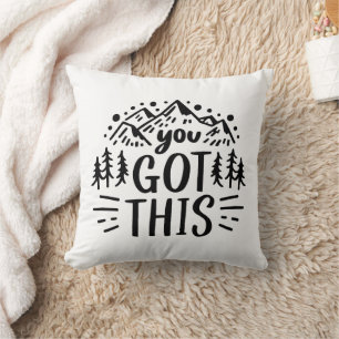 You got this motivational quotes mountains throw pillow