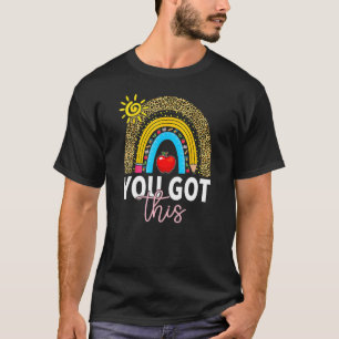 You Got This Motivationl Testing Day Teacher Test T-Shirt