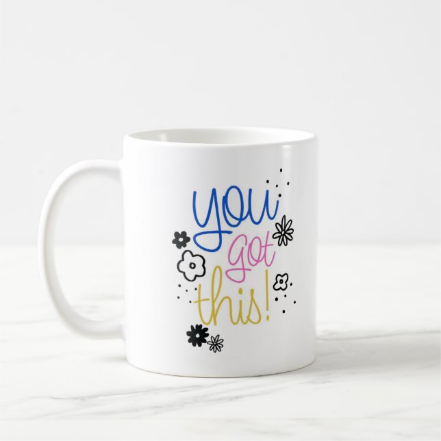 You Got This Mug - A Perfect Gift (Left)