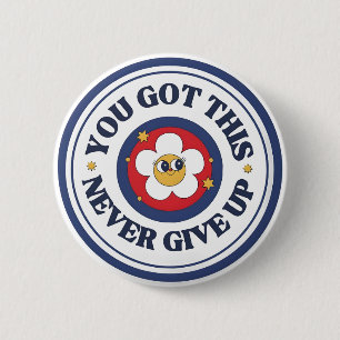 You Got This Never Give Up Retro Daisy Smiley 2 Inch Round Button