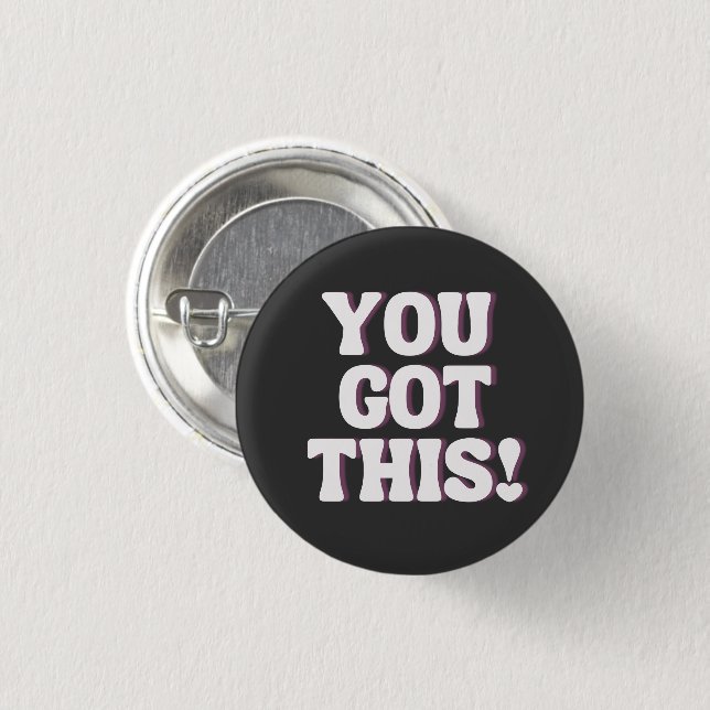 You Got This! | Playful Black Emo Inspirational  1 Inch Round Button (Front & Back)