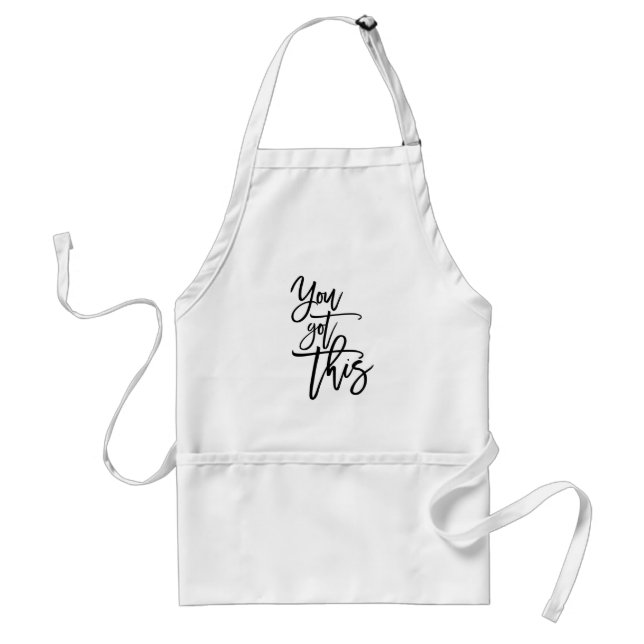 You Got This Positive Quote Black Script Standard Apron (Front)