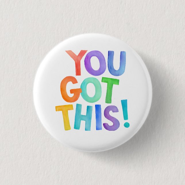 You Got This, Positive Words 1 Inch Round Button (Front)