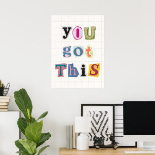 You got this  poster