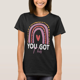 You Got This Rainbow Leopard For Teacher Student T T-Shirt