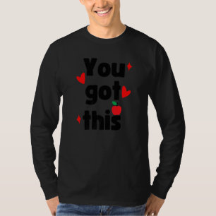 You Got This School Test Day Teacher T-Shirt