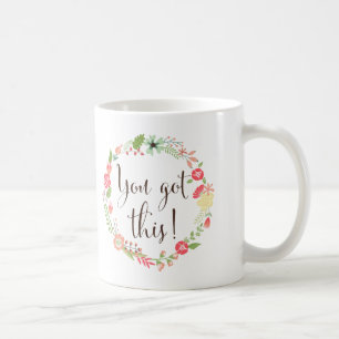 You Got This Script Floral Wreath Mug