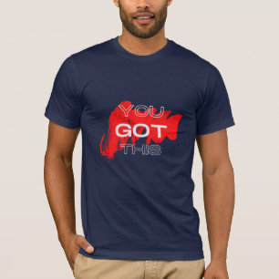 You Got This T-Shirt