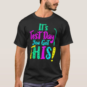 You Got This  Teacher Student Testing Day 2022 T-Shirt