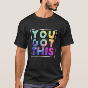 You Got This Teacher Student Testing Day Rock The T-Shirt