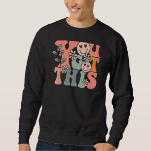 You Got This Test Day For Teachers Testing Day Sweatshirt