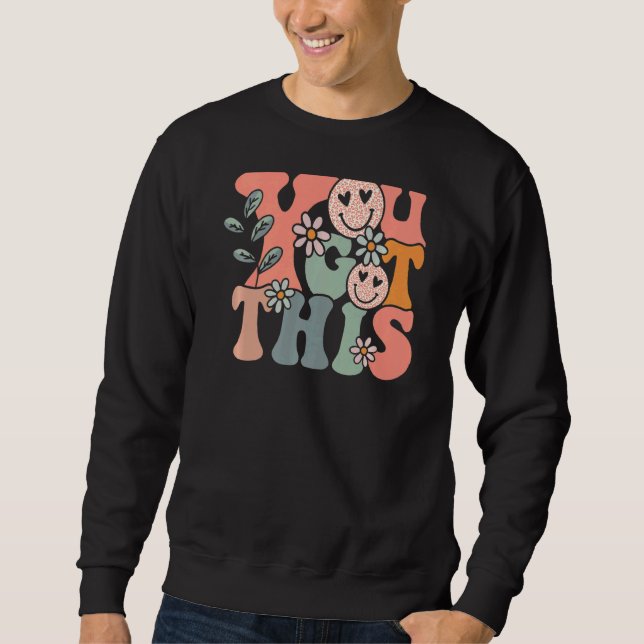 You Got This Test Day For Teachers Testing Day Sweatshirt (Front)