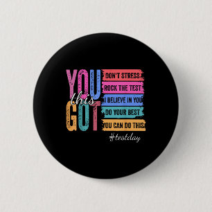 You Got This Test Day Motivational Teacher State T 2 Inch Round Button