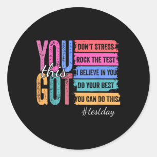 You Got This Test Day Motivational Teacher State T Classic Round Sticker