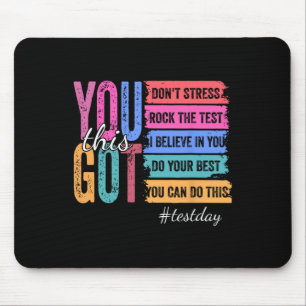 You Got This Test Day Motivational Teacher State T Mouse Pad