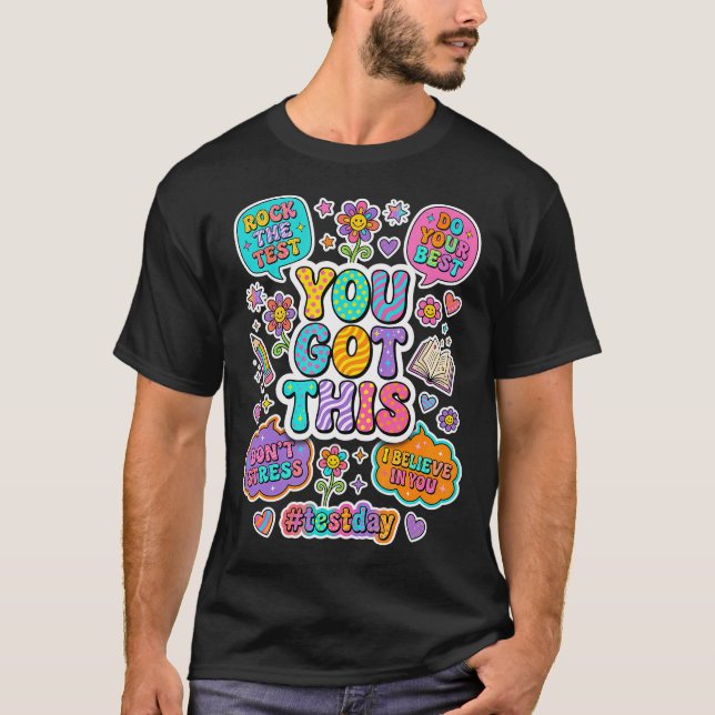 You Got This Test Day State Testing Teacher T-Shirt (Front)