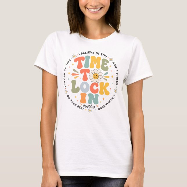 You Got This Test Day State Testing Time to Lock T-Shirt (Front)