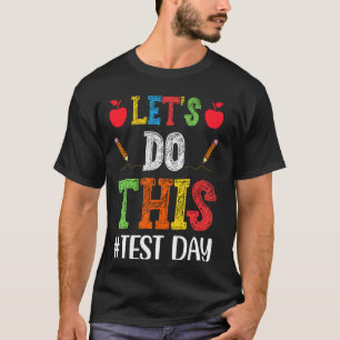 You Got This, Test Motivational Testing Day T-Shirt