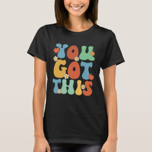 You Got This  Testing Test Day Teacher Womens Mens T-Shirt