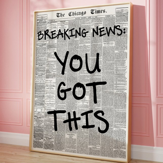 You Got This Vintage Newspaper Motivational Poster (Creator Uploaded)