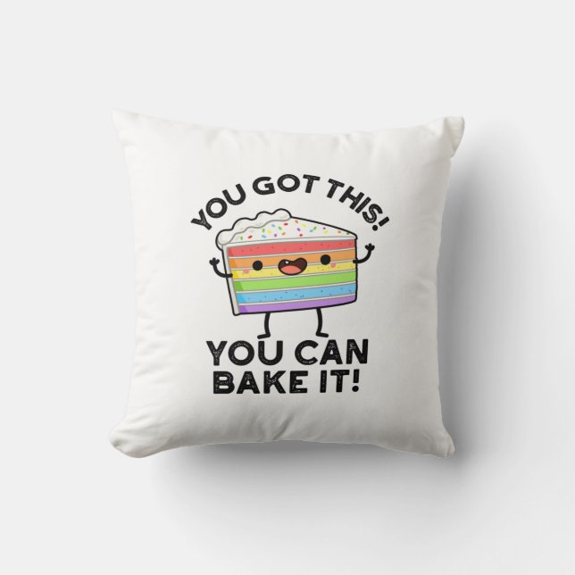 You Got This You Can Bake It Positive Food P Throw Pillow (Front)