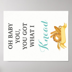 You Got What I Need Kitchen Poster