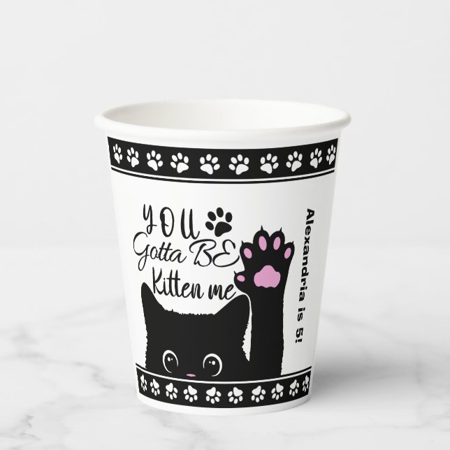 You Gotta Be Kitten Me Funny Cat Pattern Birthday Paper Cups (Front)