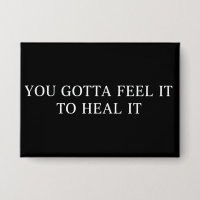 You Gotta Feel It To Heal It Mental Health Psycho