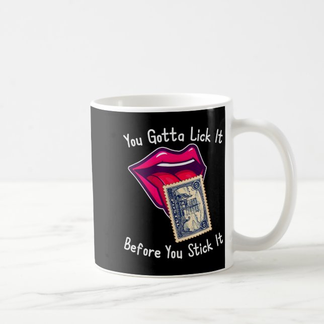 You Gotta Lick It Before You Stick It Funny Adult  Coffee Mug (Right)