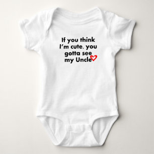 You Gotta See My Uncle Baby Bodysuit