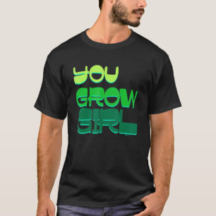 You Grow Girl Gardening T-Shirt