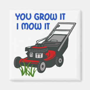You Grow It Magnet