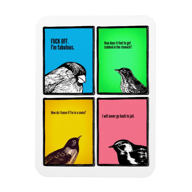 You guys are weird.  Don't change. Magnet (Vertical)