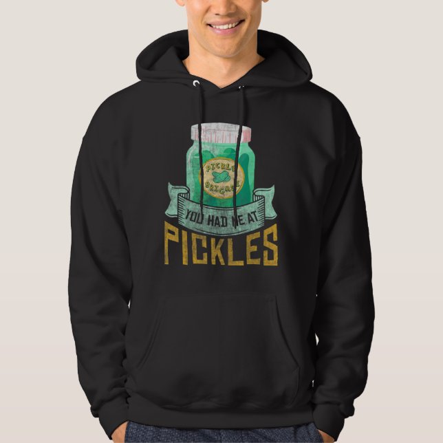 You had me a pickles  Pickle  Cornichons Hoodie (Front)