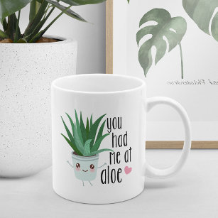 You Had Me At Aloe   Funny Plant Lovers Coffee Mug