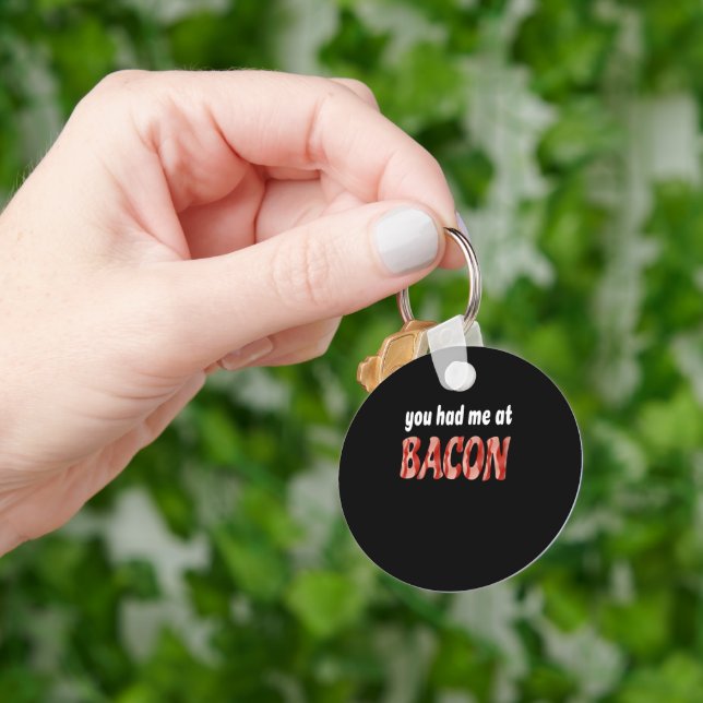 You Had Me At Bacon Funny Bacon Lover Keychain (Hand)