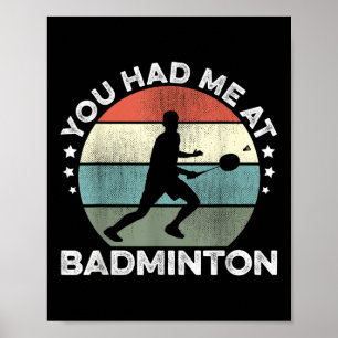 You Had Me At Badminton Shuttle Badminton Player S Poster
