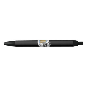 You Had Me At Beer Black Ink Pen