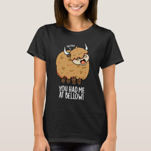 You Had Me At Bellow Funny Yak Pun Dark BG T-Shirt